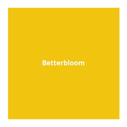 BetterBloom